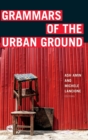 Image for Grammars of the Urban Ground