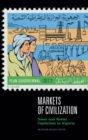 Image for Markets of civilization  : Islam and racial capitalism in Algeria