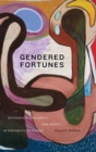 Image for Gendered fortunes  : divination, precarity, and affect in postsecular Turkey