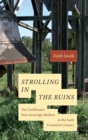 Image for Strolling in the ruins  : the Caribbean&#39;s non-sovereign modern in the early twentieth century