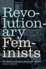 Image for Revolutionary feminists  : the women&#39;s liberation movement in Seattle