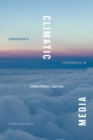 Image for Climatic media  : transpacific experiments in atmospheric control