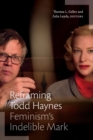 Image for Reframing Todd Haynes  : feminism&#39;s indelible mark