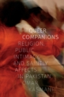 Image for Queer companions  : religion, public intimacy, and saintly affects in Pakistan
