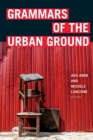 Image for Grammars of the urban ground