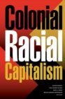 Image for Colonial Racial Capitalism