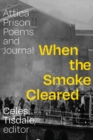 Image for When the smoke cleared  : Attica prison poems and journal