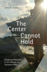 Image for The Center Cannot Hold