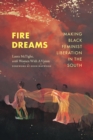 Image for Fire dreams  : making Black feminist liberation in the South