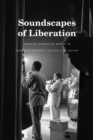 Image for Soundscapes of Liberation: African American Music in Postwar France