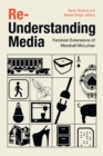Image for Re-Understanding Media: Feminist Extensions of Marshall McLuhan