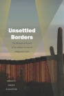 Image for Unsettled Borders: The Militarized Science of Surveillance on Sacred Indigenous Land