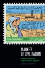 Image for Markets of Civilization: Islam and Racial Capitalism in Algeria
