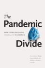 Image for The Pandemic Divide: How COVID Increased Inequality in America