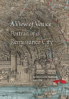 Image for A view of Venice: portrait of a renaissance city