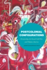 Image for Postcolonial Configurations: Dictatorship, the Racial Cold War, and Filipino America