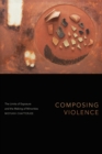 Image for Composing violence: the limits of exposure and the making of minorities
