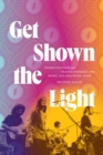 Image for Get Shown the Light