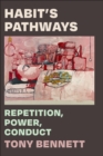 Image for Habit&#39;s pathways  : repetition, power, conduct