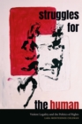Image for Struggles for the human  : violent legality and the politics of rights