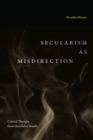 Image for Secularism as misdirection  : critical thought from the Global South