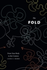 Image for The fold  : from your body to the cosmos