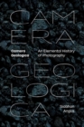 Image for Camera geologica  : an elemental history of photography