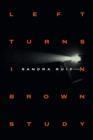 Image for Left turns in brown study