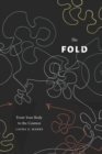 Image for The fold: from your body to the cosmos
