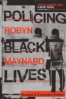 Image for Policing Black Lives: State Violence in Canada from Slavery to Present