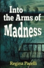 Image for Into the Arms of Madness : A Novel of Suspense