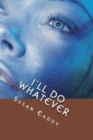 Image for I&#39;ll Do What Ever