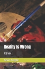 Image for Reality Is Wrong : Kevo
