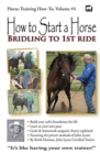 Image for How to Start a Horse : Bridling to 1st Ride