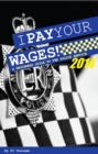 Image for I Pay Your Wages!