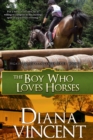 Image for The Boy Who Loves Horses : Pegasus Equestrian Center Series