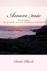 Image for Amore mio : Le grandi poesie d&#39;amore della letteratura italiana