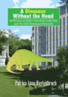 Image for A Dinosaur Without the Head : Inefficiency in Higher Education Leadership and the Male Dominated Hierarchy
