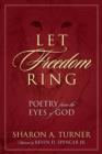 Image for Let Freedom Ring : Poetry from the Eyes of God