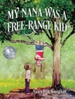 Image for My Nana Was A Free-Range Kid