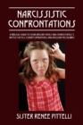 Image for Narcissistic Confrontations : A Biblical Guide to Your Abusive Family and Church Family&#39;s Battle Tactics, Covert Operations, and Nuclear Meltdowns