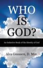 Image for Who Is God? an Inductive Study of the Identity of God