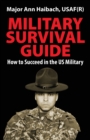 Image for Military Survival Guide : How to Succeed in the Us Military