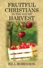 Image for Fruitful Christians in the Day of Harvest