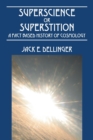 Image for Superscience or Superstition : A Fact Based History of Cosmology