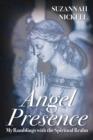 Image for Angel Presence : My Ramblings with the Spiritual Realm