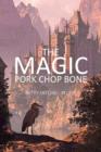Image for The Magic Pork Chop Bone