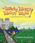 Image for The Wacky World of Wendy White! a Whopper of a Tale