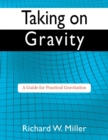 Image for Taking on Gravity : A Guide for Practical Gravitation