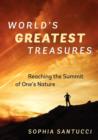 Image for World&#39;s Greatest Treasures : Reaching the Summit of One&#39;s Nature